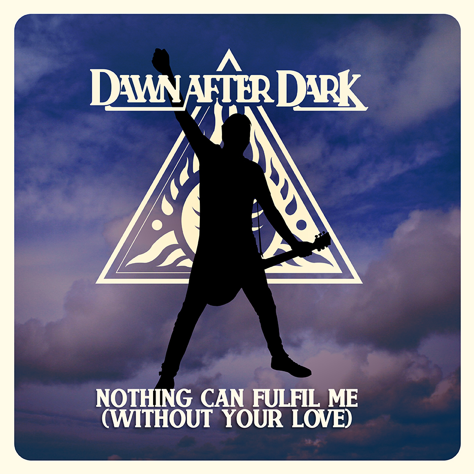 DAWN AFTER DARK RELEASE NEW SINGLE ‘NOTHING CAN FULFIL ME (WITHOUT YOUR LOVE)’ AND NEW VIDEO